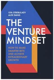 The Venture Mindset - Ilya Strebulaev, Alex Dang, Nicholas Brealey Publishing