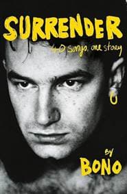 Surrender: Bono Autobiography: 40 Songs, One Story - Bono