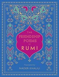 The Friendship Poems of Rumi - Rumi, Wellfleet Press,U.S.