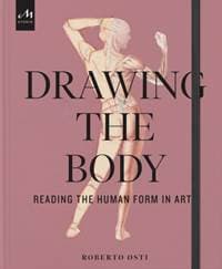 Drawing the Body - Roberto Osti, Monacelli Press