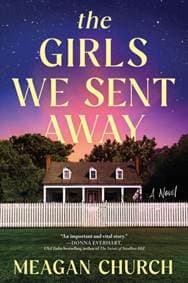 The Girls We Sent Away - Meagan Churc, Sourcebooks Landmark