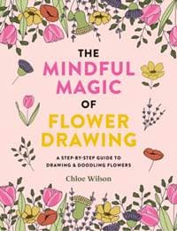 The Mindful Magic of Flower Drawing - Chloe Wilson, ILEX