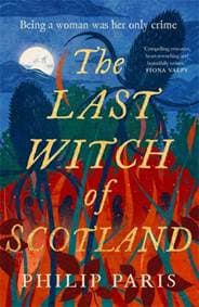 The Last Witch of Scotland - Philip Paris, Black and White Publishing