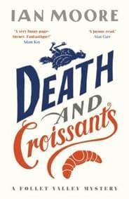 Death and Croissants - Ian Moore, Duckworth Books