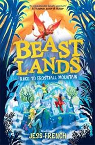 Beastlands: Race to Frostfall Mountain - Jess French, Piccadilly Press