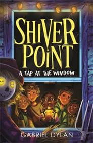 Shiver Point: A Tap At The Window - Gabriel Dylan, Piccadilly Press