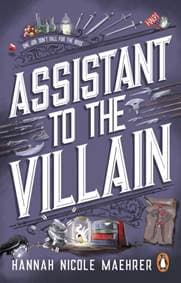 Assistant to the Villain - Hannah Nicole Maehrer, Transworld Publishers Ltd