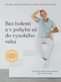 Bez bolesti a v pohybe až do vysokého veku - Brachtová, Roland Liebscher Bracht Petra