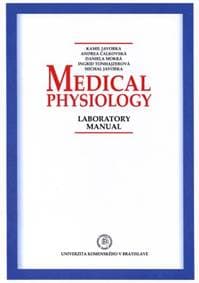 Medical physiology – Laboratory manual - Kamil Javorka, Andrea Čalkovská, Daniela Mokrá, Ingrid Tonhajzerová, Michal Javorka