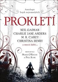 Prokletí - antologie bajek nejtemnějších - O´Regan, Paul Kane Marie