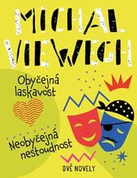 Obyčejná laskavost, Neobyčejná nestoudnost - Viewegh Michal