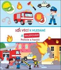 101 věcí k hledání a nalepování Policie a hasiči - autor neuvedený