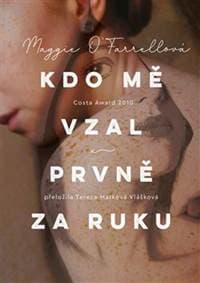 Kdo mě vzal prvně za ruku - Maggie O'Farrellová