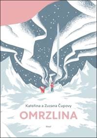 Omrzlina - Kateřina Čupová, Zuzana Čupová