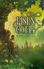 Píseň oceli - Merglová Michaela