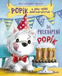 Popík a jeho veľké dobrodružstvá 3: Čas prekvapení - Cholewińska-Szkolik,Agnieszka Filipowska Aniela