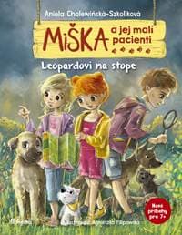 Miška a jej malí pacienti: Leopardovi na stope - Cholewińska-Szkolik,Agnieszka Filipowska Aniela