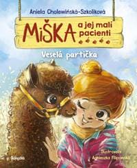 Miška a jej malí pacienti 17: Veselá partička - Cholewińska-Szkolik,Agnieszka Filipowska Aniela