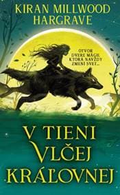 V tieni vlčej kráľovnej (Zemedejka 1) - Kiran Millwood Hargrave