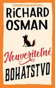Neuveriteľné bohatstvo (Štvrtkový klub detektívov 5) - Richard Osman