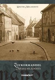 Zuckermandel mojej mladosti 3. vydanie - Walter Malaschitz