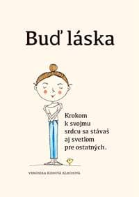Buď láska - Veronika Kissová Klechová