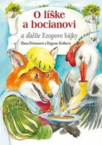 O líške a bocianovi a ďalšie Ezopove bájky - Primusová Hana