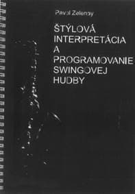 Štýlová interpretácia a programovanie swingovej hudby - Pavol Zelenay