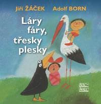 Láry fáry, třesky plesky - Žáček Jiří