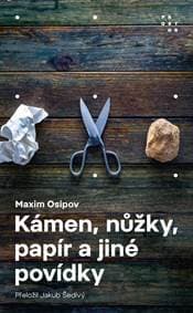 Kámen, nůžky, papír a jiné povídky - Osipov Maxim