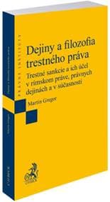 Dejiny a filozofia trestného práva - Martin Gregor