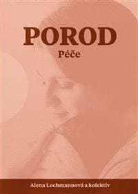 Porod - Péče - Lochmannová Alena
