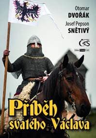 Příběh svatého Václava - Dvořák, Pepson Josef Snětivý Otomar