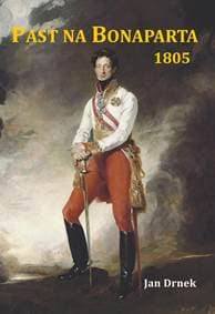 Past na Bonaparta 1805 - Drnek Jan
