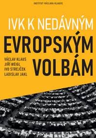 IVK k nedávným evropským volbám - Václav Klaus, Jiří Weigl, Ivo Strejček, Ladislav Jakl