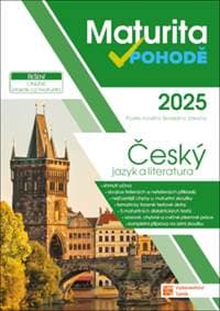 Maturita v pohodě 2025 Český jazyk a literatura - autor neuvedený