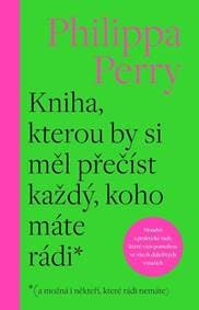 Kniha, kterou by si měl přečíst každý, koho máte rádi - Perry Philippa