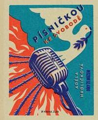 Písničkou ke svobodě - Adéla Hrdličková