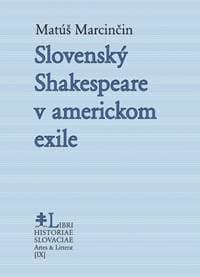 Slovenský Shakespeare v americkom exile - Marcinčin Matúš