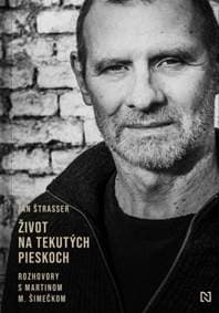 Život na tekutých pieskoch - Ján Štrasser, Martin M. Šimečka
