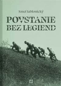Povstanie bez legiend - Jozef Jablonický