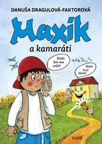 Maxík a kamaráti - Dragulová-Faktorová Danuša