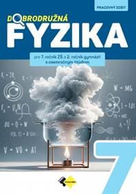 Dobrodružná fyzika pre 7.roč. ZŠ a 2.roč.gymnázií s osemročným štúdiom - Kolektív autorov