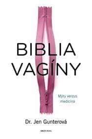 Biblia vagíny - Mýty verzus medicína - Gunterová Jen
