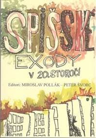 Spišské exody v 20. storočí (3.vydanie) - Miroslav Pollák, Peter Švorc
