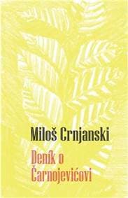 Deník o Čarnojevićovi - Miloš Crnjanski