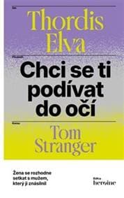 Chci se ti podívat do očí - Thordis Elva, Tom Stranger