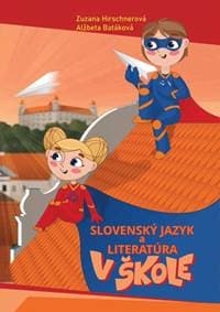 Slovenský jazyk a literatúra v škole - Hirschnerová, Alžbeta Batáková Zuzana