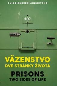 Väzenstvo dve stránky života / Prisons two sides of life - Longhitano Guido Andrea