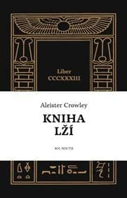 Kniha lží: Liber CCCXXXIII - Aleister Crowley